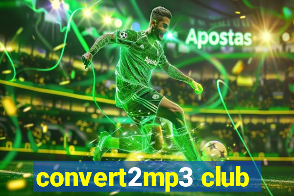 convert2mp3 club